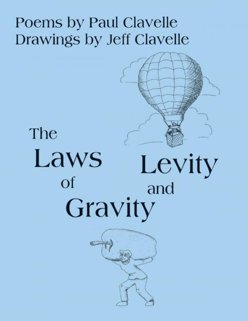 Cover of the book The Laws of Gravity and Levity by Paul Clavelle, Jeff Clavelle, Lulu Publishing Services