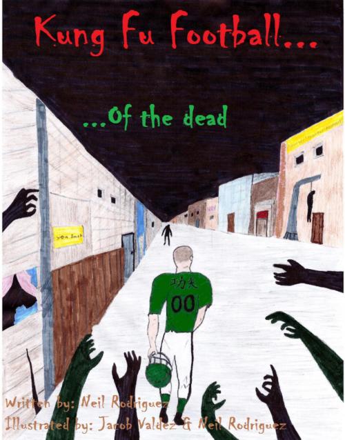 Cover of the book Kung Fu Football of the Dead by Neil Rodriguez, Jacob Valdez, BookBaby