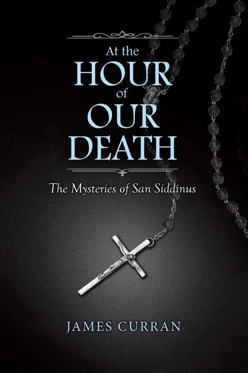 Cover of the book At the Hour of Our Death by James Curran, BookBaby