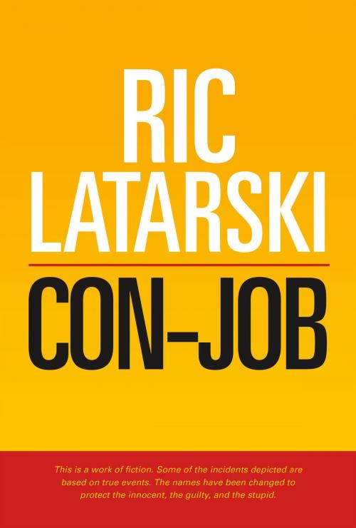 Cover of the book Con-Job by Ric Latarski, BookBaby