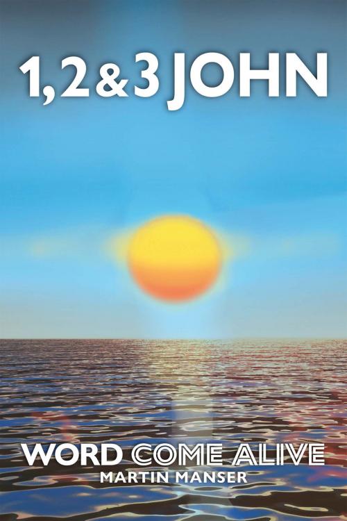 Cover of the book 1, 2 & 3 John by Martin Manser, BookBaby