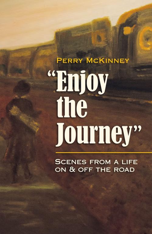Cover of the book Enjoy the Journey by Perry McKinney, BookBaby