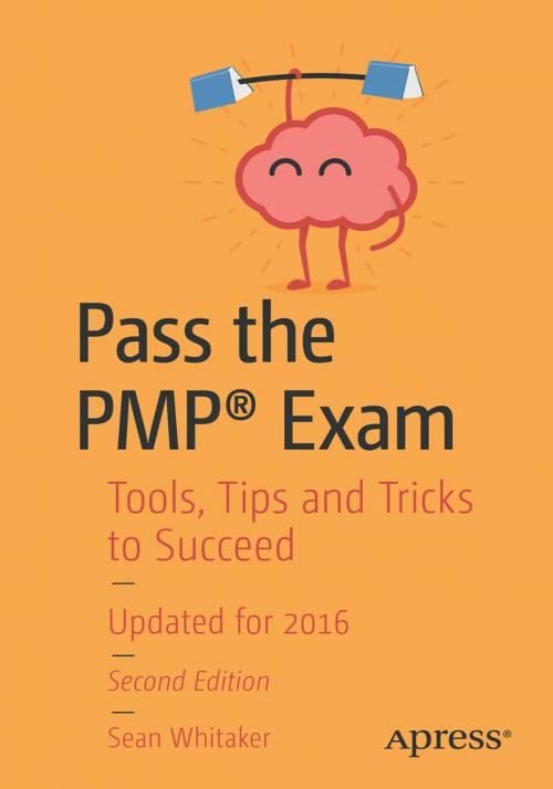 Cover of the book Pass the PMP® Exam by Sean Whitaker, Apress