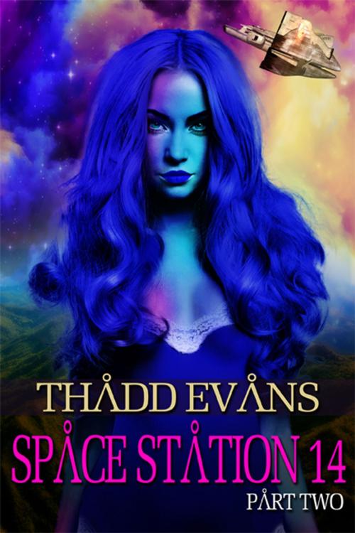 Cover of the book Space Station 14 Part 2 by Thadd Evans, eXtasy Books Inc