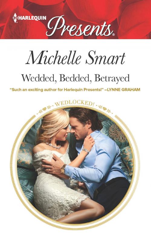 Cover of the book Wedded, Bedded, Betrayed by Michelle Smart, Harlequin
