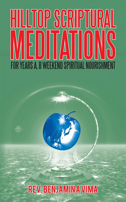 Cover of the book Hilltop Scriptural Meditations by Benjamin A Vima, Trafford Publishing
