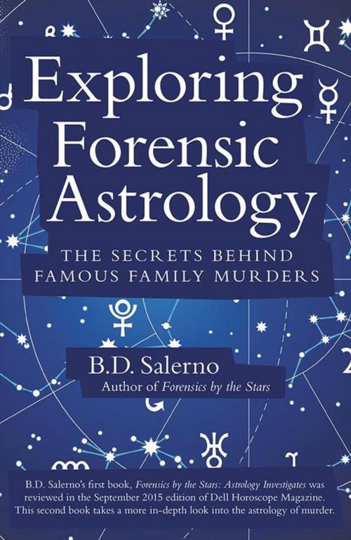 Cover of the book Exploring Forensic Astrology by B. D. Salerno, iUniverse