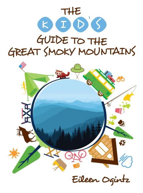 Cover of the book The Kid's Guide to the Great Smoky Mountains by Eileen Ogintz, Globe Pequot Press