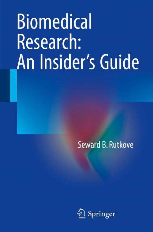 Cover of the book Biomedical Research: An Insider’s Guide by Seward B. Rutkove, Springer New York