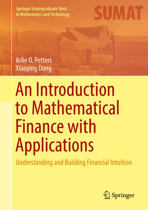 Cover of the book An Introduction to Mathematical Finance with Applications by Arlie O. Petters, Xiaoying Dong, Springer New York