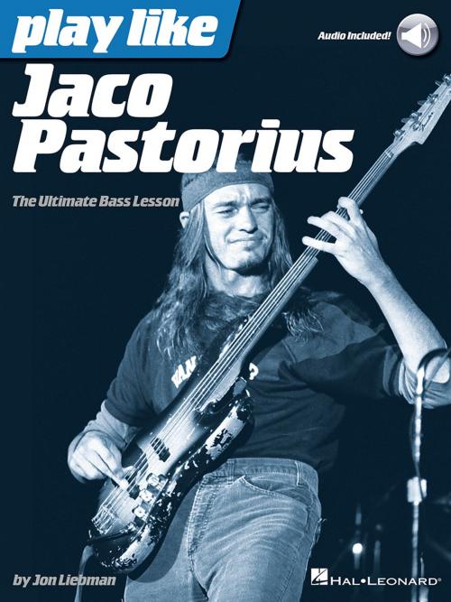 Cover of the book Play Like Jaco Pastorius by Jon Liebman, Jaco Pastorius, Hal Leonard