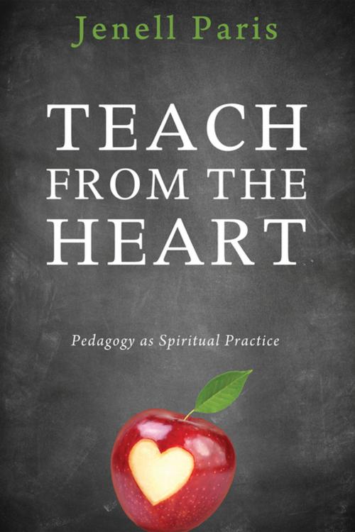 Cover of the book Teach from the Heart by Jenell Paris, Wipf and Stock Publishers
