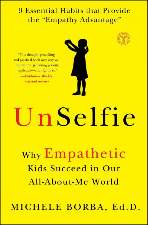 Cover of the book UnSelfie by Michele Borba, Dr., Touchstone