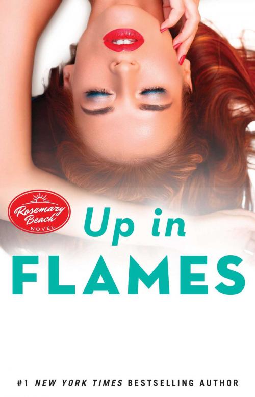 Cover of the book Up in Flames by Abbi Glines, Atria Books