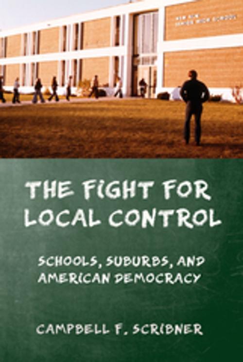 Cover of the book The Fight for Local Control by Campbell F. Scribner, Cornell University Press