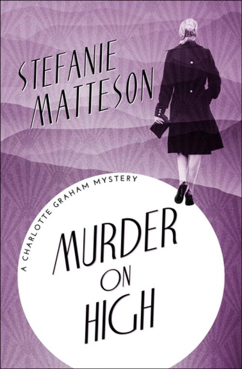 Cover of the book Murder on High by Stefanie Matteson, MysteriousPress.com/Open Road