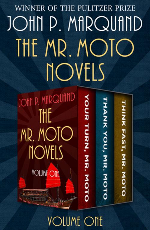 Cover of the book The Mr. Moto Novels Volume One by John P. Marquand, Open Road Media