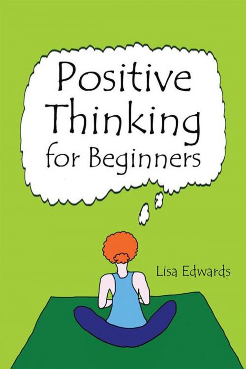 Cover of the book Positive Thinking for Beginners by Lisa Edwards, Balboa Press AU