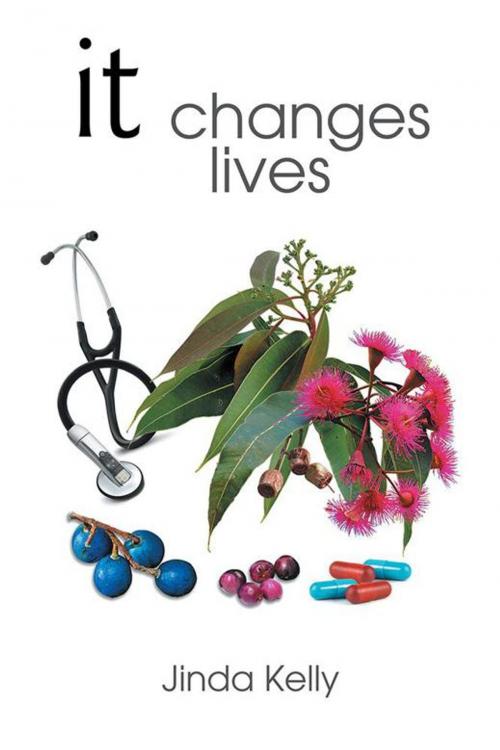 Cover of the book It Changes Lives by Jinda Kelly, Balboa Press AU