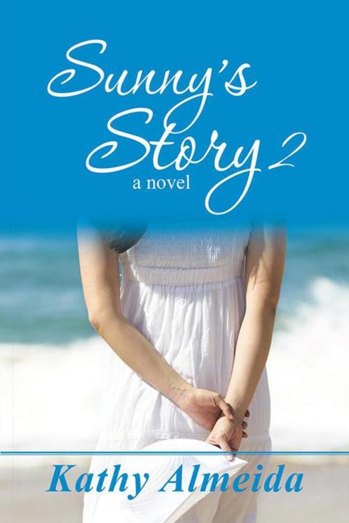 Cover of the book Sunny’S Story 2 by Kathy Almeida, Balboa Press