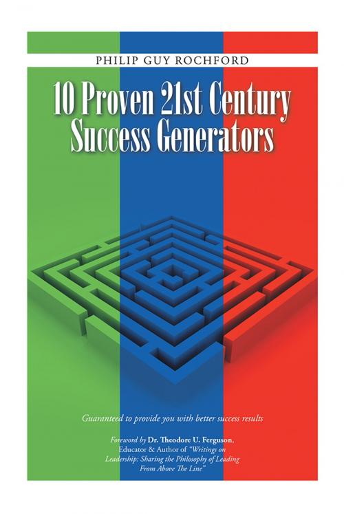 Cover of the book 10 Proven 21St Century Success Generators by Philip Guy Rochford, Balboa Press