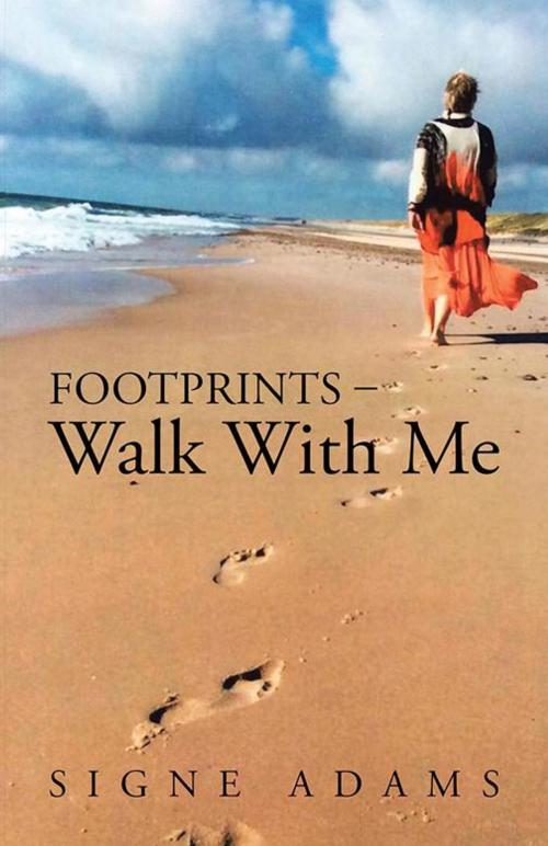 Cover of the book Footprints – Walk with Me by Signe Adams, Balboa Press
