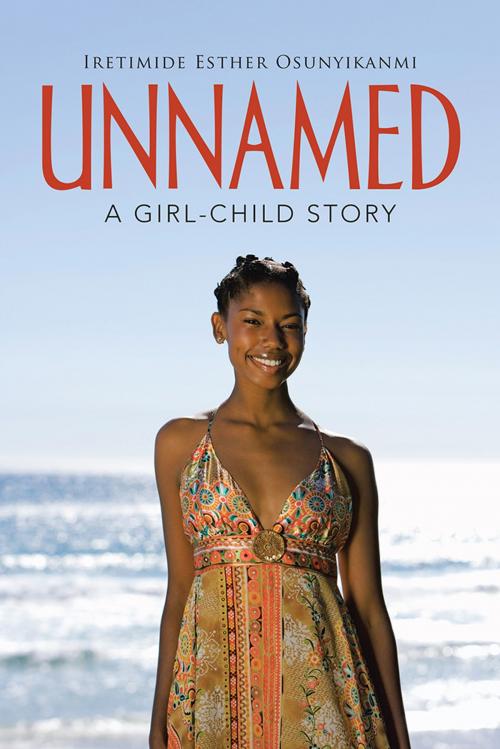 Cover of the book Unnamed by Iretimide Esther Osunyikanmi, AuthorHouse UK