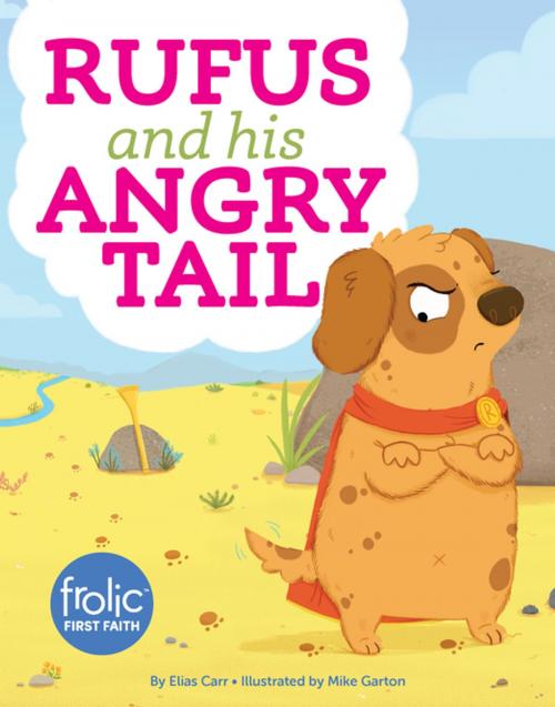Cover of the book Rufus and His Angry Tail by Elias Carr, Sparkhouse Family