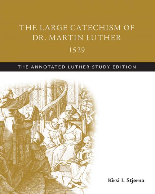 Cover of the book The Large Catechism of Dr. Martin Luther, 1529 by Martin Luther, Kirsi I. Stjerna, Fortress Press