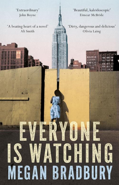Cover of the book Everyone is Watching by Megan Bradbury, Pan Macmillan