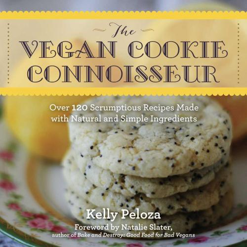 Cover of the book The Vegan Cookie Connoisseur by Kelly Peloza, Skyhorse
