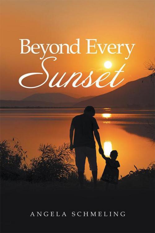 Cover of the book Beyond Every Sunset by Angela Schmeling, WestBow Press