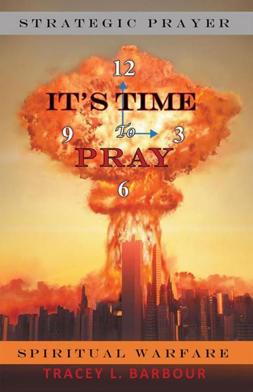 Cover of the book It's Time to Pray by Tracey L. Barbour, WestBow Press