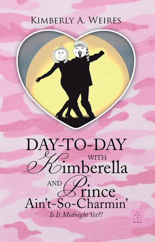 Cover of the book Day-To-Day with Kimberella and Prince Ain't-So-Charmin' by Kimberly A. Weires, WestBow Press