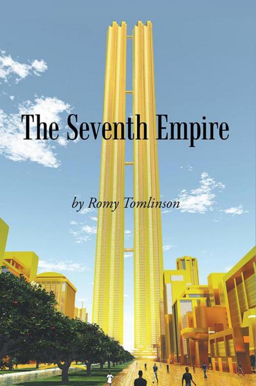 Cover of the book The Seventh Empire by Romy Tomlinson, WestBow Press