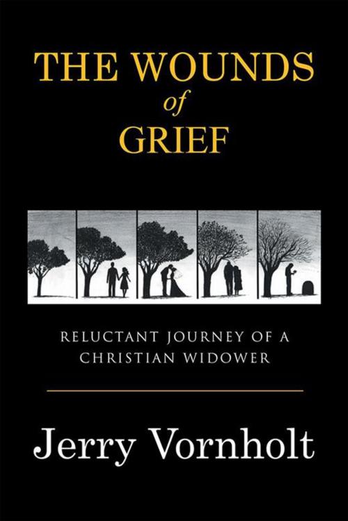 Cover of the book The Wounds of Grief by Jerry Vornholt, WestBow Press