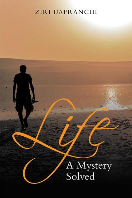 Cover of the book Life by Ziri Dafranchi, WestBow Press