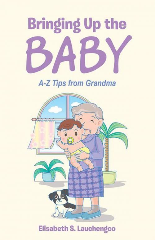 Cover of the book Bringing up the Baby by Elisabeth S. Lauchengco, WestBow Press
