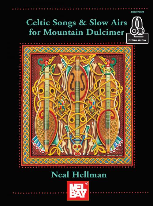 Cover of the book Celtic Songs and Slow Airs for Mountain Dulcimer by Neal Hellman, Mel Bay Publications, Inc.