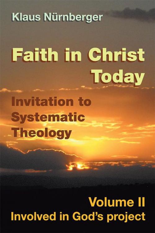 Cover of the book Faith in Christ Today Invitation to Systematic Theology by Klaus Nurnberger, Xlibris UK
