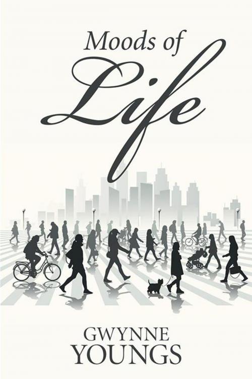 Cover of the book Moods of Life by Gwynne Youngs, Xlibris US