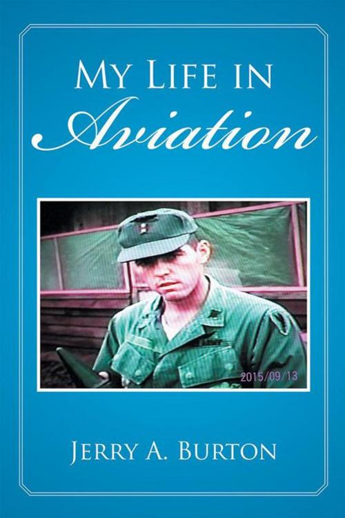 Cover of the book My Life in Aviation by Jerry A. Burton, Xlibris US