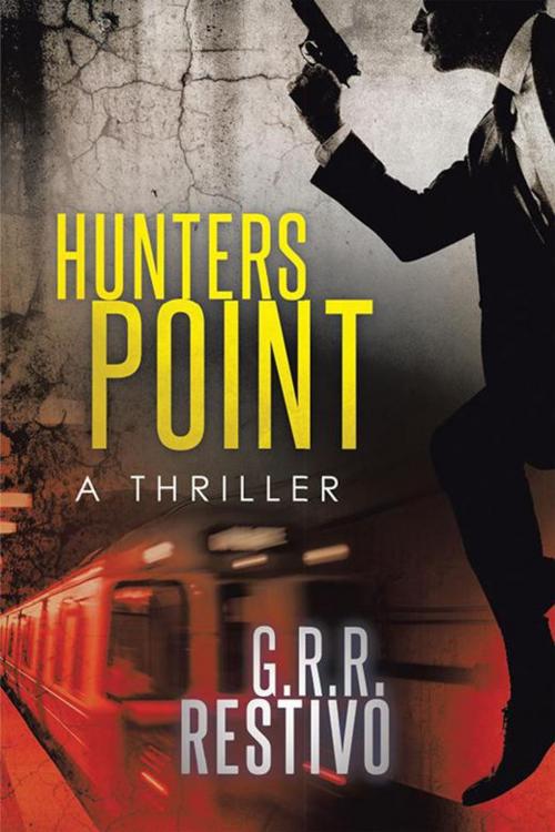 Cover of the book Hunters Point by G. R. R. Restivo, Xlibris US