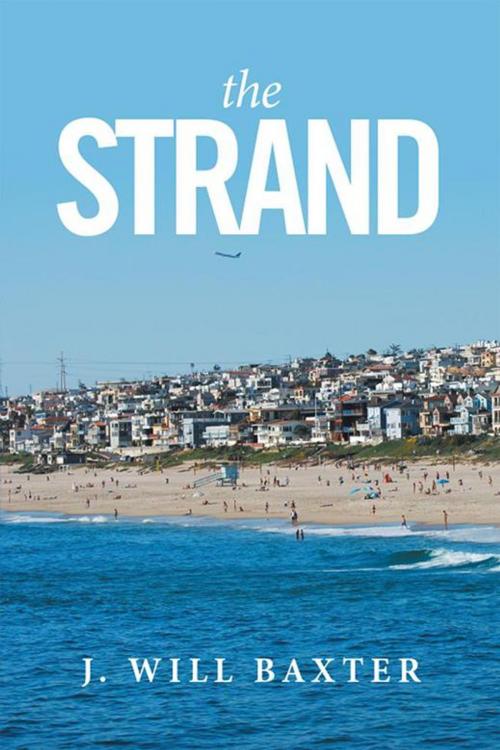 Cover of the book The Strand by J. Will Baxter, Xlibris US