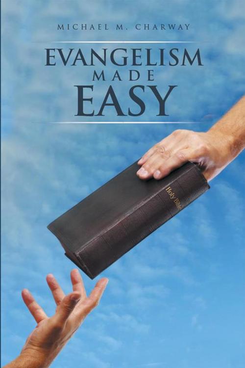 Cover of the book Evangelism Made Easy by Michael M. Charway, Xlibris US