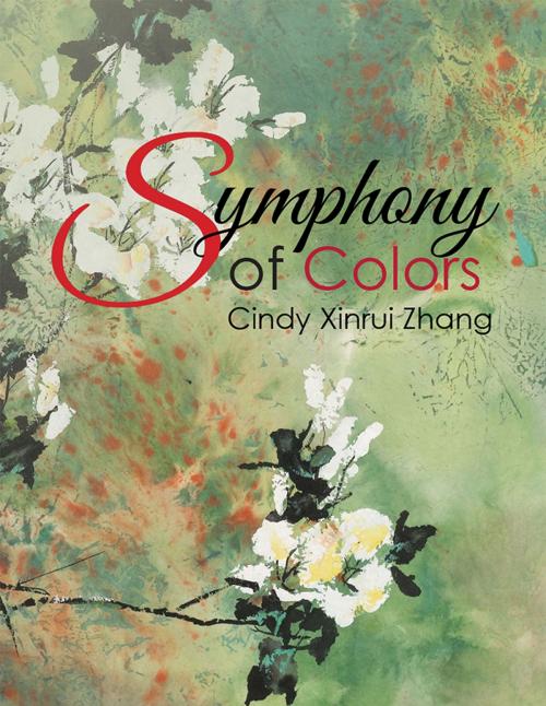 Cover of the book Symphony of Colors by Cindy Xinrui Zhang, Xlibris US