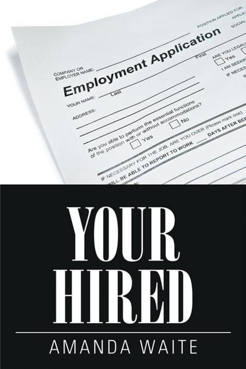 Cover of the book You’Re Hired by Amanda Waite, Xlibris US