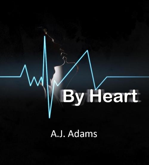 Cover of the book By Heart by A J Adams, A J Adams