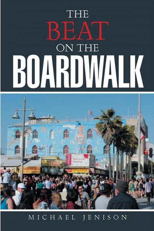Cover of the book The Beat on the Boardwalk by Michael Jenison, Xlibris US