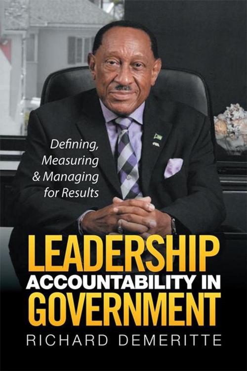 Cover of the book Leadership Accountability in Government by Richard Demeritte, Xlibris US
